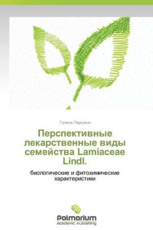 Perspektivnye Lekarstvennye Vidy Semeystva Lamiaceae Lindl.: Analysis of a Scholarship Program de Galina Parshina