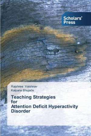 Teaching Strategies for Attention Deficit Hyperactivity Disorder: Challenges Ahead de Rajshree Vaishnav