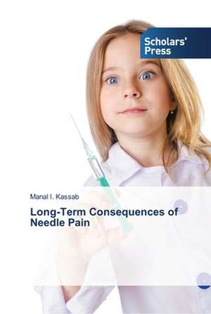 Long-Term Consequences of Needle Pain de Manal I. Kassab