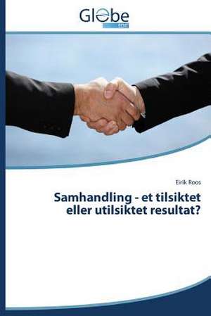 Samhandling - Et Tilsiktet Eller Utilsiktet Resultat?: La Psychotherapie Integrative Tome 1 de Eirik Roos