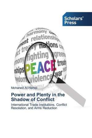 Power and Plenty in the Shadow of Conflict