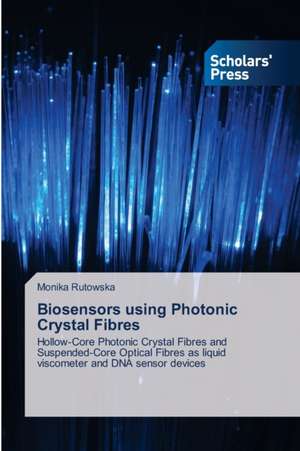 Biosensors Using Photonic Crystal Fibres: An Irish Case Study de Monika Rutowska