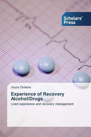 Experience of Recovery Alcohol/Drugs de Joyce Dickens