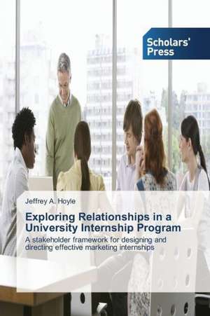 Exploring Relationships in a University Internship Program de Jeffrey A. Hoyle