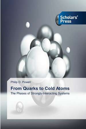 From Quarks to Cold Atoms de Philip D. Powell