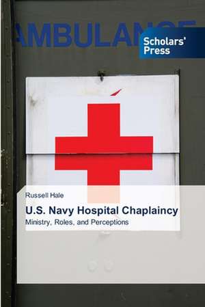 U.S. Navy Hospital Chaplaincy de Russell Hale