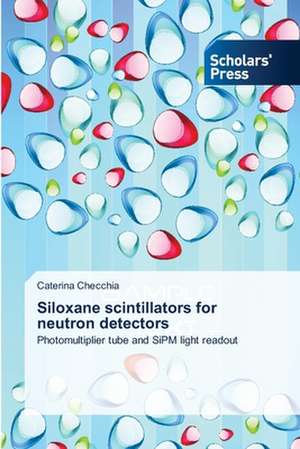 Siloxane Scintillators for Neutron Detectors: Redefining Alliance Theory de Caterina Checchia