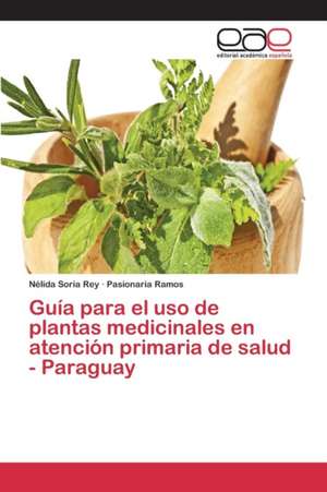 Guia Para El USO de Plantas Medicinales En Atencion Primaria de Salud - Paraguay