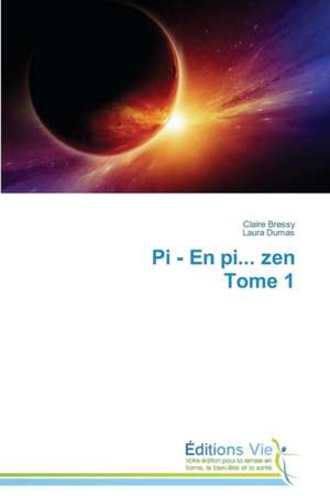 Pi - En Pi... Zen Tome 1: Teoriya I Praktika de Claire Bressy