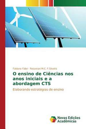 O Ensino de Ciencias Nos Anos Iniciais E a Abordagem Cts: Aspectos Da Sindrome de Narciso de Fabiane Fabri