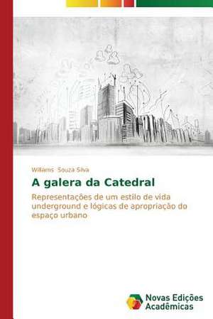 A Galera Da Catedral: Aspectos Da Sindrome de Narciso de Williams Souza Silva