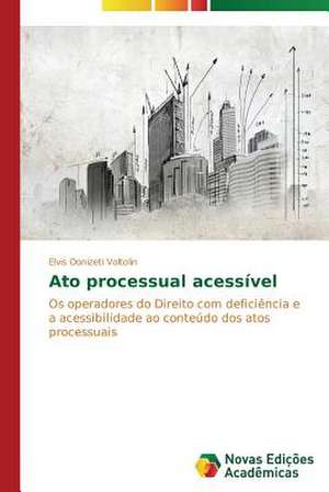 Ato processual acessível de Elvis Donizeti Voltolin