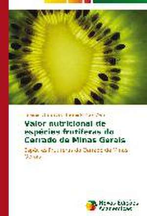 Valor Nutricional de Especies Frutiferas Do Cerrado de Minas Gerais: Aspectos Da Sindrome de Narciso de Fabiana R Hamacek