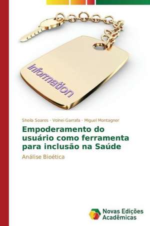 Empoderamento Do Usuario Como Ferramenta Para Inclusao Na Saude: O Olhar Do Professor de Sheila Soares