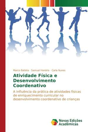 Atividade Fisica E Desenvolvimento Coordenativo: A Dor Como Caminho de Sentido E Superacao de Marco Batista