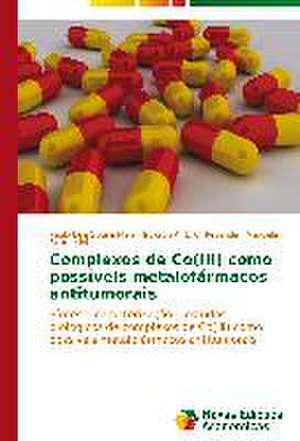 Complexos de Co(iii) Como Possiveis Metalofarmacos Antitumorais: Cultura, Estigmas E Representacoes de Paulo José Sousa Maia