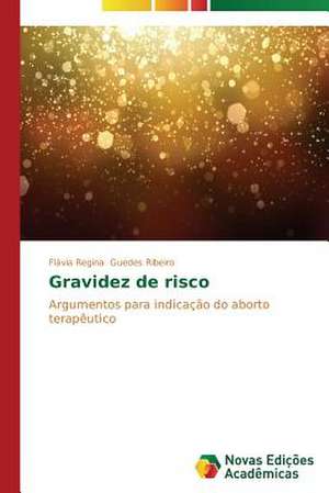 Gravidez de risco de Flávia Regina Guedes Ribeiro