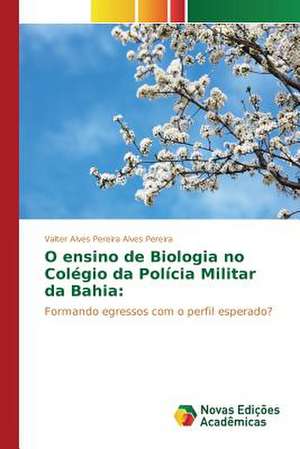 O Ensino de Biologia No Colegio Da Policia Militar Da Bahia: Expoentes Da Charge Goiana de Valter Alves Pereira