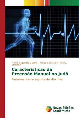 Caracteristicas Da Preensao Manual No Judo: Producao Em Diferentes Estandes de Plantas Na Amazonia de Márcio Fagundes Goethel