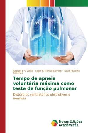 Tempo de Apneia Voluntaria Maxima Como Teste de Funcao Pulmonar: A Construcao de Uma Identidade Em Suas Memorias de Raqueli B V Viecili