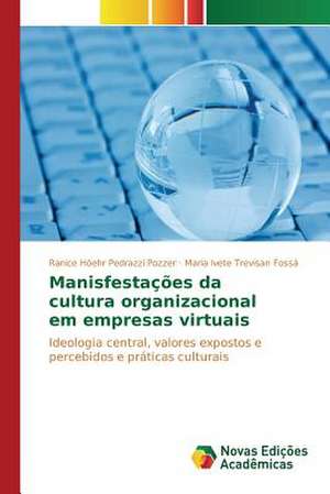 Manisfestacoes Da Cultura Organizacional Em Empresas Virtuais: A Construcao de Uma Identidade Em Suas Memorias de Ranice Höehr Pedrazzi Pozzer