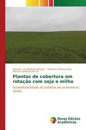 Plantas de Cobertura Em Rotacao Com Soja E Milho: Uma Tematica Para O Ensino de Quimica Organica de Wander Luis Barbosa Borges