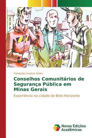 Conselhos Comunitarios de Seguranca Publica Em Minas Gerais: Uma Tematica Para O Ensino de Quimica Organica de Vanderlan Hudson Rolim