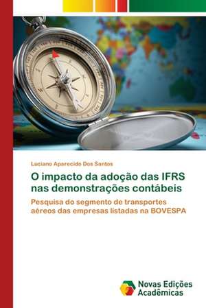 O Impacto Da Adocao Das Ifrs NAS Demonstracoes Contabeis: Um Estudo de Caso Usando Compilacao Condicional de Luciano Aparecido Dos Santos