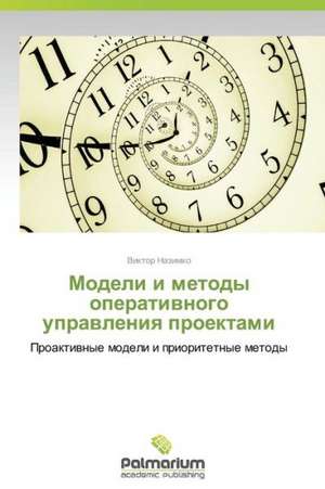 Modeli I Metody Operativnogo Upravleniya Proektami: Legko I Radostno de Viktor Nazimko