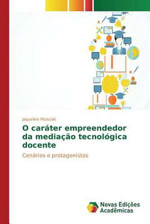 O Carater Empreendedor Da Mediacao Tecnologica Docente: Centralizacao, Descentralizacao E Desconcentracao de Jaqueline Maissiat