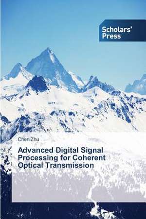 Advanced Digital Signal Processing for Coherent Optical Transmission de Chen Zhu