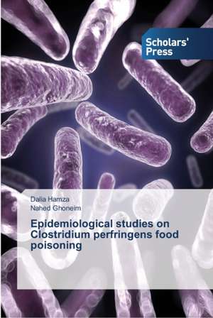 Epidemiological Studies on Clostridium Perfringens Food Poisoning: Essays in Literary and Cultural Studies de Dalia Hamza