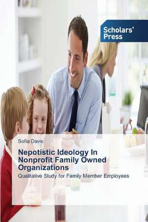 Nepotistic Ideology in Nonprofit Family Owned Organizations: Stalking de Sofia Davis