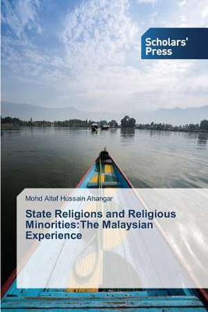 State Religions and Religious Minorities: The Malaysian Experience de Mohd Altaf Hussain Ahangar