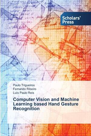 Computer Vision and Machine Learning Based Hand Gesture Recognition: The Malaysian Experience de Paulo Trigueiros