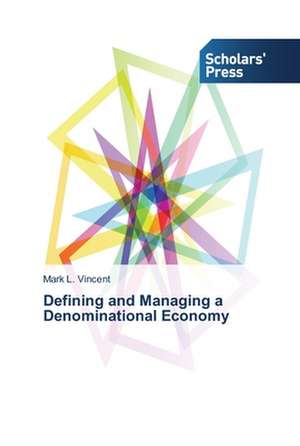 Defining and Managing a Denominational Economy de Mark L. Vincent