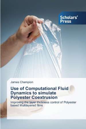 Use of Computational Fluid Dynamics to Simulate Polyester Coextrusion