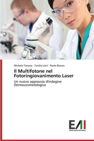 Il Multifotone Nel Fotoringiovanimento Laser: Tecnica Chirurgica, Indicazioni E Limiti de Michela Troiano