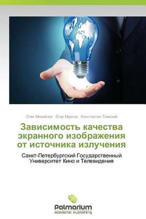Zavisimost' Kachestva Ekrannogo Izobrazheniya OT Istochnika Izlucheniya: Entre L'Opacite Et L'Inertie de Oleg Mikhaylov