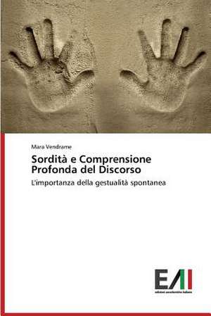 Sordita E Comprensione Profonda del Discorso: Effetti Su Una Colonia Di Macaca Nemestrina de Mara Vendrame