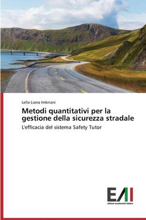 Metodi Quantitativi Per La Gestione Della Sicurezza Stradale: Incidenza E Conoscenza Tra Le Adolescenti E Ruolo Dell'ostetrica de Lella Liana Imbriani