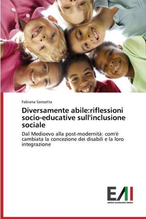 Diversamente Abile: Riflessioni Socio-Educative Sull'inclusione Sociale de Fabiana Sansotta