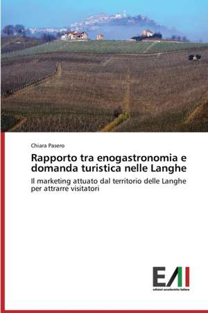 Rapporto Tra Enogastronomia E Domanda Turistica Nelle Langhe