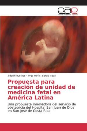 Propuesta Para Creacion de Unidad de Medicina Fetal En America Latina