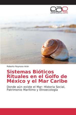 Sistemas Bioticos Rituales En El Golfo de Mexico y El Mar Caribe