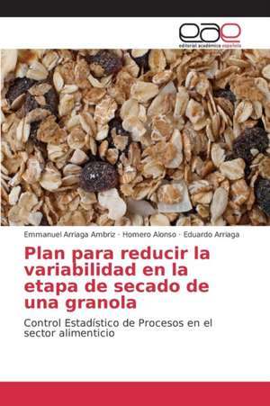 Plan Para Reducir La Variabilidad En La Etapa de Secado de Una Granola