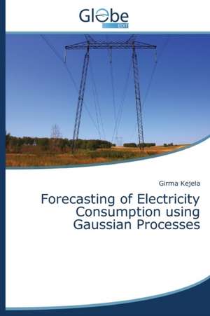 Forecasting of Electricity Consumption Using Gaussian Processes: Identita E Specificita de Girma Kejela