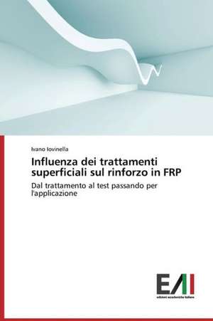 Influenza Dei Trattamenti Superficiali Sul Rinforzo in Frp: Puti Formirovaniya de Ivano Iovinella