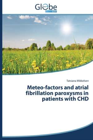 Meteo-Factors and Atrial Fibrillation Paroxysms in Patients with Chd: Puti Formirovaniya de Tatsiana Mikkelsen