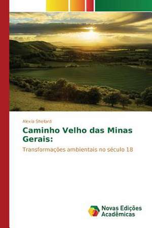 Caminho Velho Das Minas Gerais: Eis a Questao de Alexia Shellard